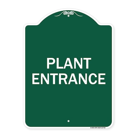 Signmission Traffic Entrance Sign Plant Entrance, Green & White Aluminum Sign, 18" x 24", GW-1824-22792 A-DES-GW-1824-22792